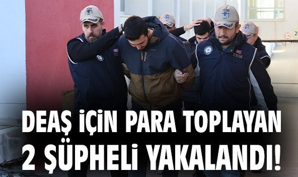 Adana'da DEAŞ'A para toplayan 2 kişi yakalandı! 