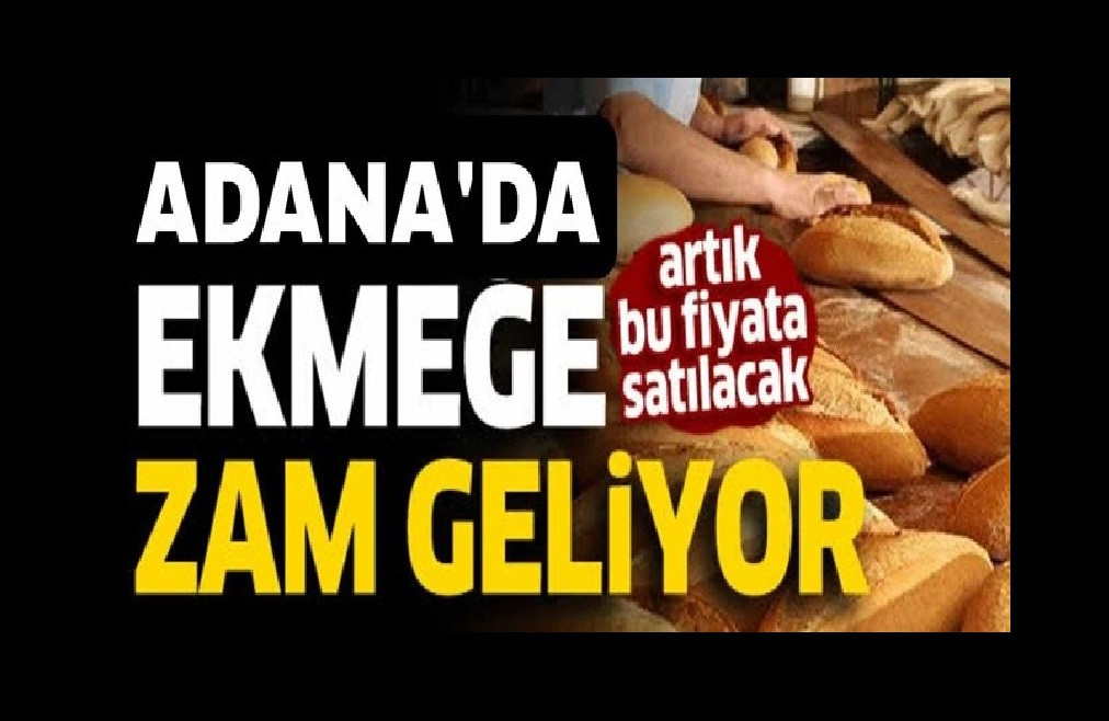 Adana'da Ekmek zamlandı! İşte yeni fiyatı... 