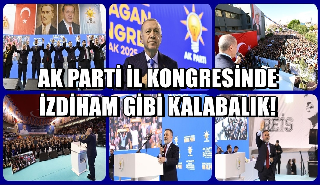 AK Parti Adana İl Kongresinde ERDOĞAN coşkusu... 