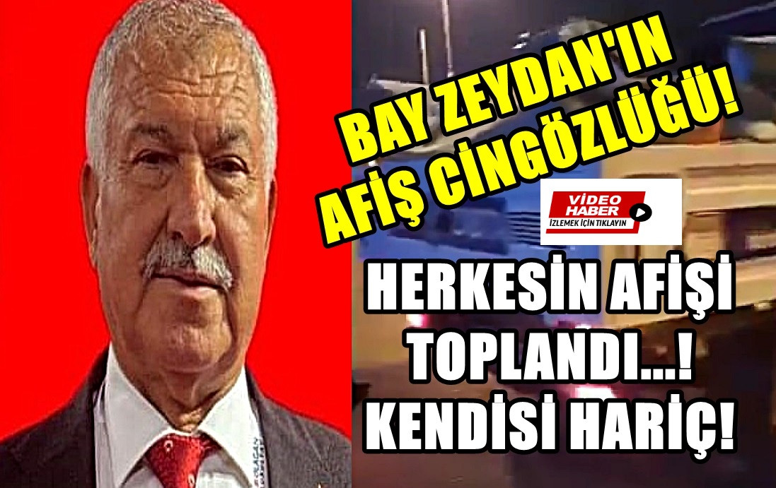 BAY ZEYDAN'IN AFİŞ CİNGÖZLÜĞÜ!