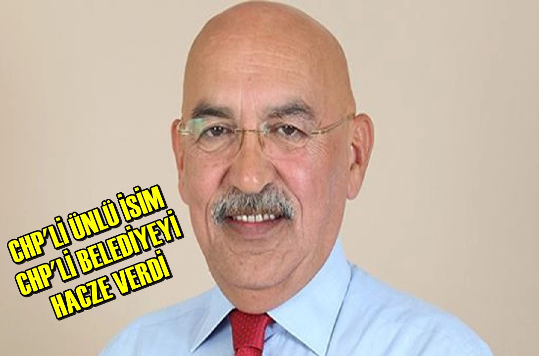 CHP'li Ünlü isim CHP'li Belediyeyi hacze verdi! 