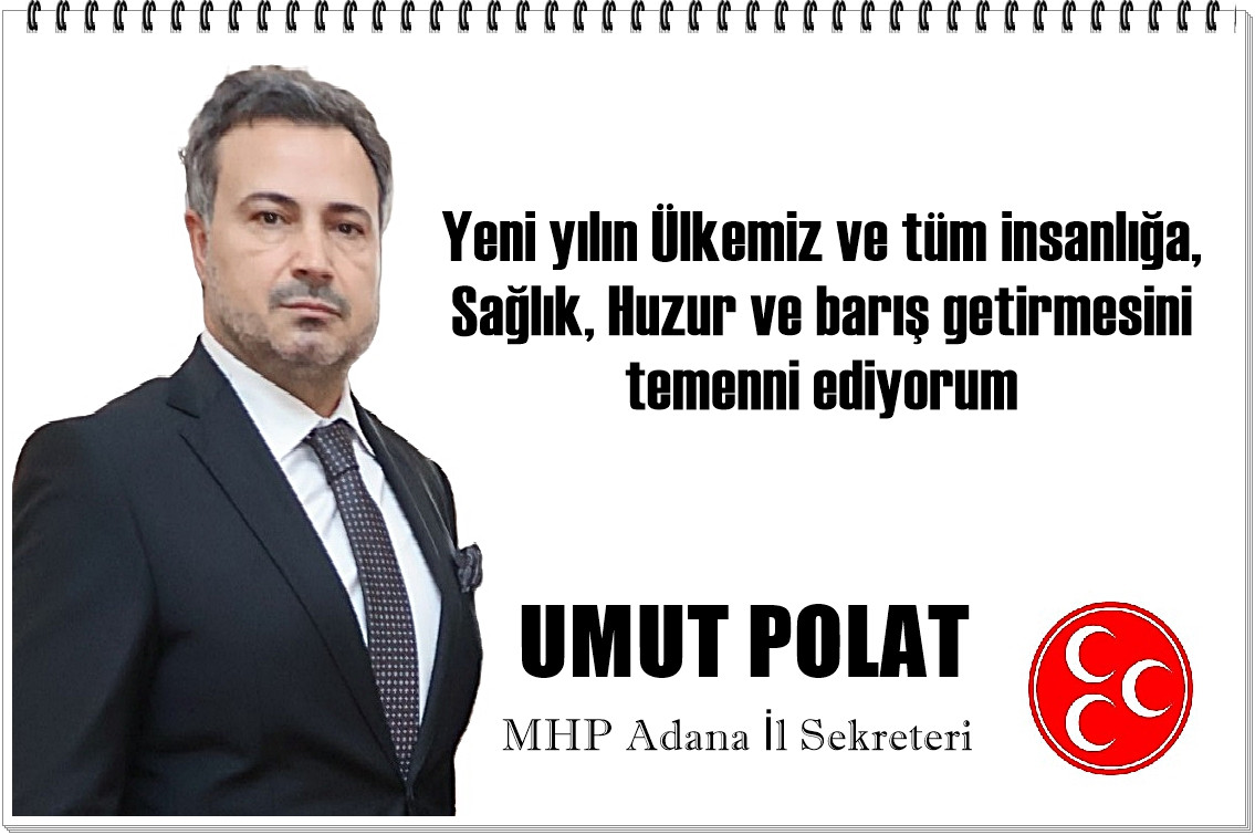 MHP Adana İl Sekreteri Umut Polat'ın yeni yıl mesajı