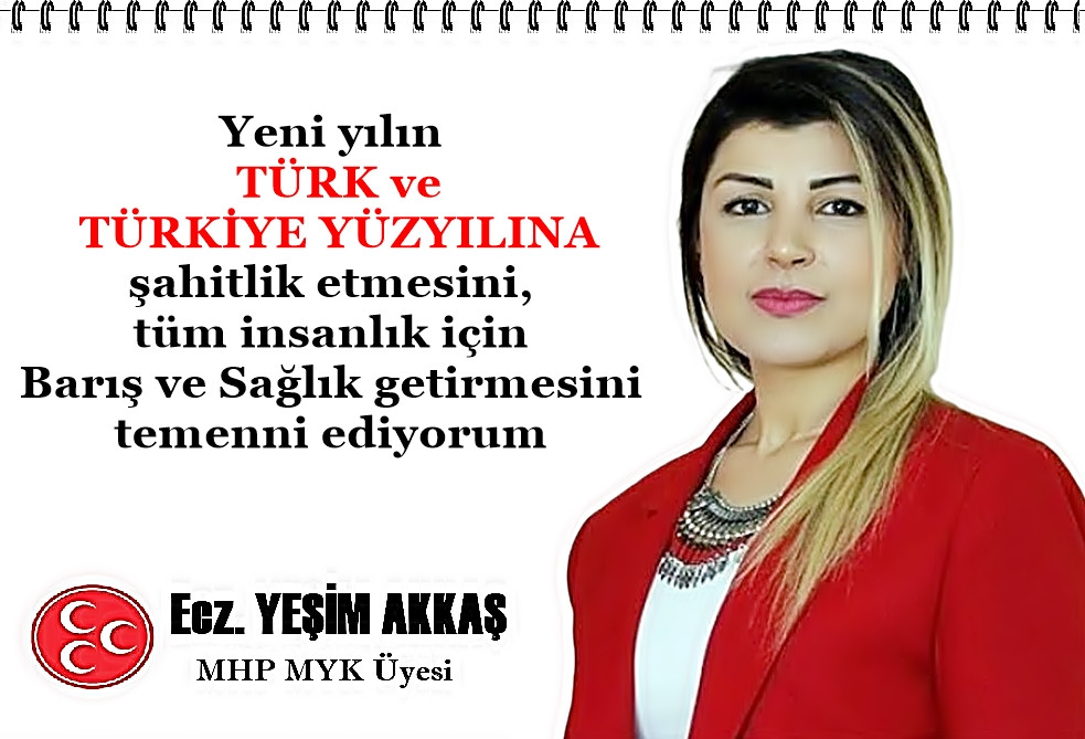 MHP MYK Üyesi Ecz. Yeşim Akkaş'ın yeni yıl mesajı 