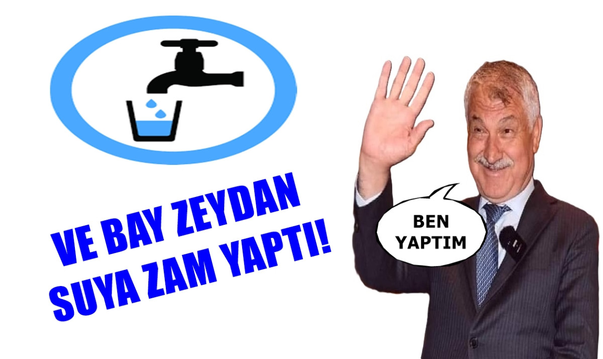 Ne dediysek o... BAY ZEYDAN'DAN Suya ZAM! 