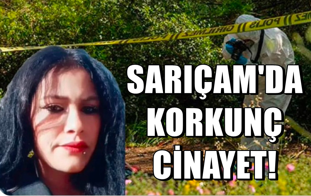 Sarıçam'da korkunç cinayet! 