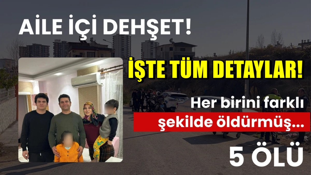 Yüreğir'de ki katliamın tüm detayları belli oldu! 