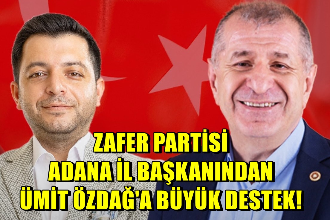 Zafer Partisi Adana İl Başkanlığından Ümit Özdağ'a büyük destek... 