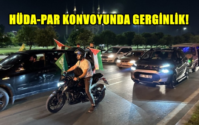 Adana'da HÜDA-PAR Konvoyunda gerginlik!