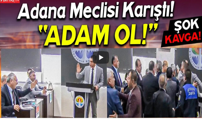 Adana Büyükşehir Belediye Meclisi karıştı. MHP'li Şehmus Uçar eleştridi CHP'liler üzerine yürüdü!